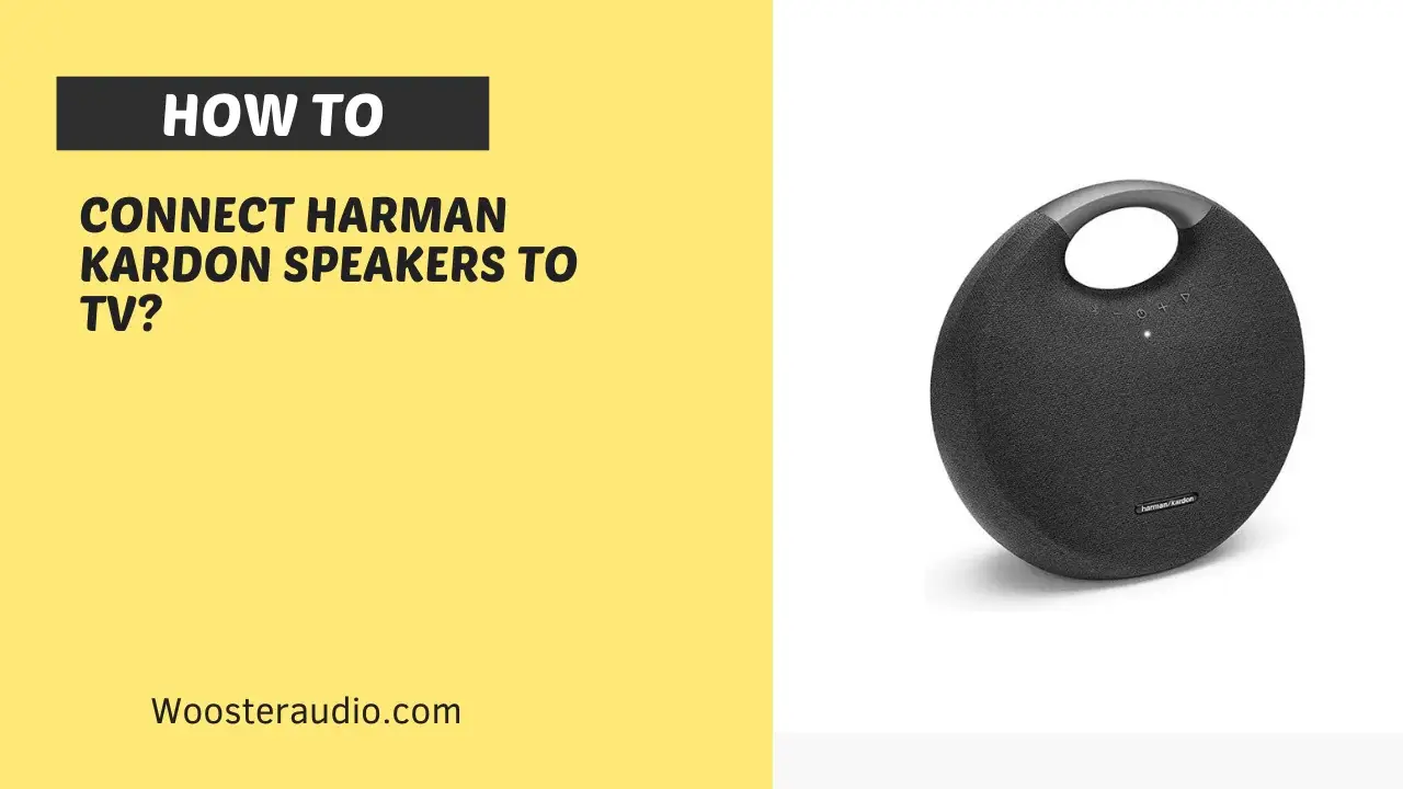 How To Connect Harman Kardon Speakers To Tv