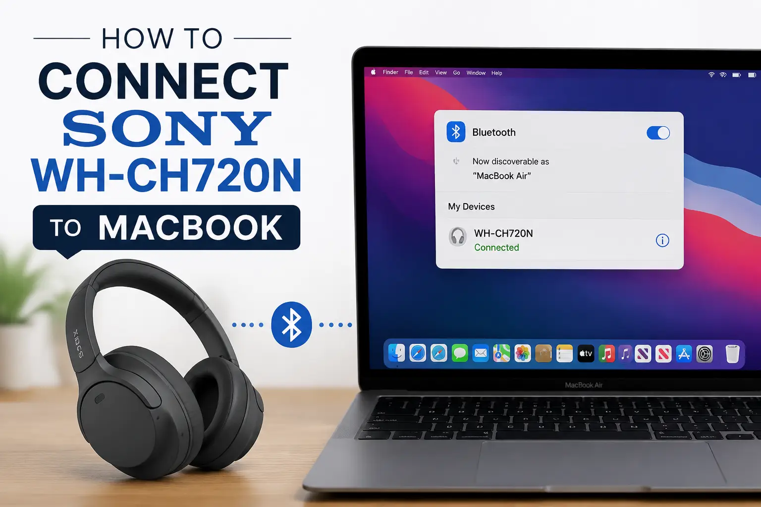 How to Connect Sony WH-CH720N to MacBook