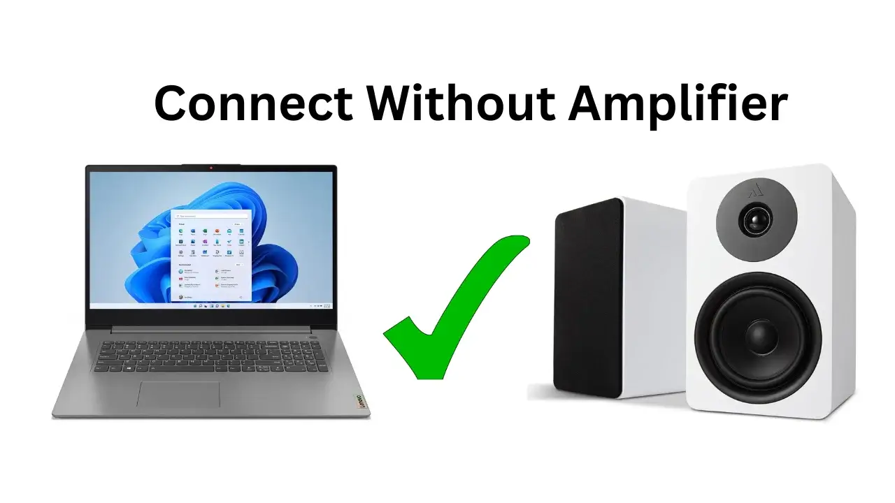 How To Connect Speakers To Laptop Without Amplifier