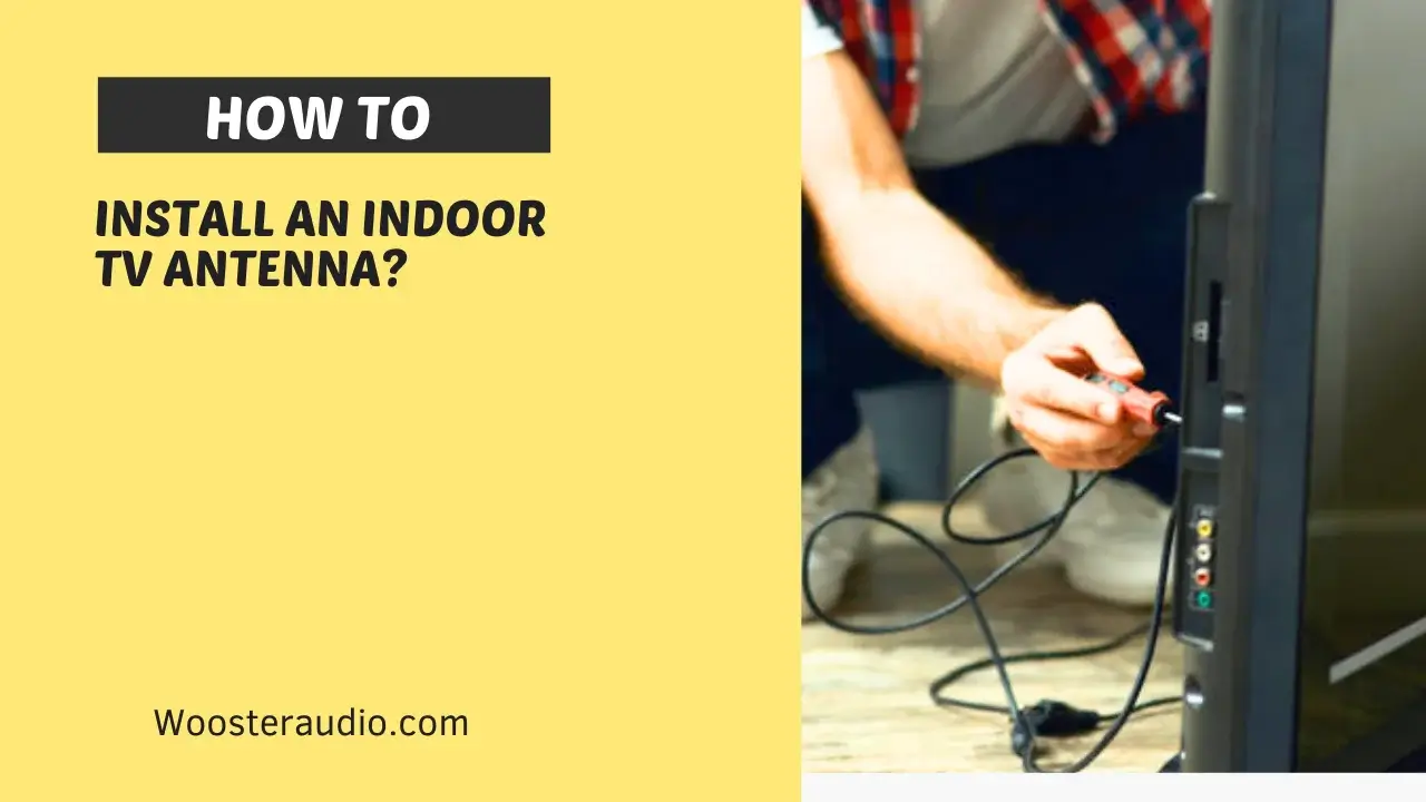 How To Install An Indoor Tv Antenna